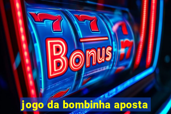 jogo da bombinha aposta