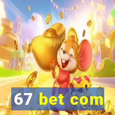 67 bet com