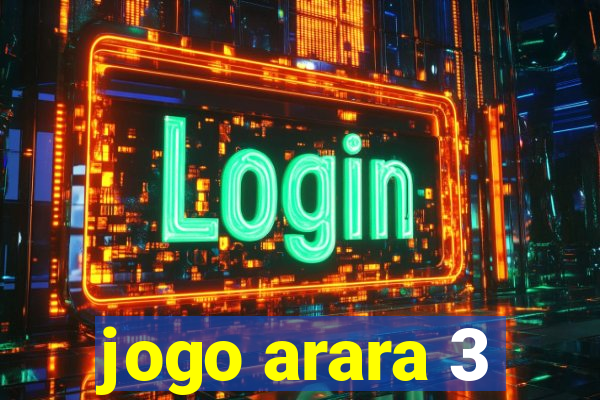 jogo arara 3