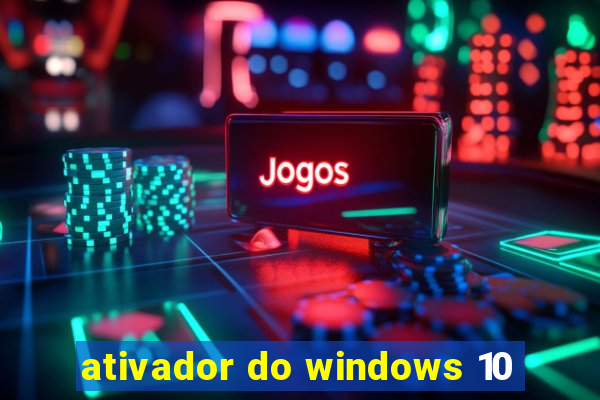 ativador do windows 10