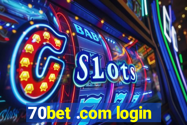 70bet .com login