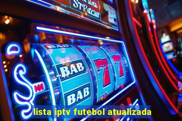 lista iptv futebol atualizada