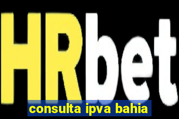 consulta ipva bahia