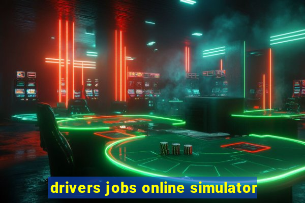 drivers jobs online simulator