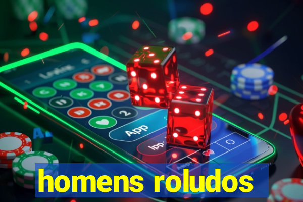 homens roludos