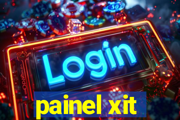 painel xit