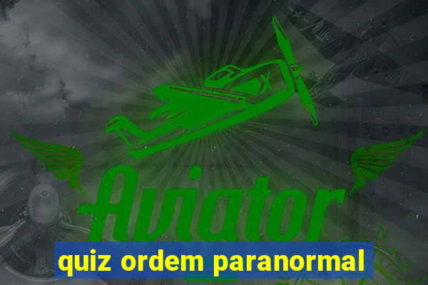 quiz ordem paranormal