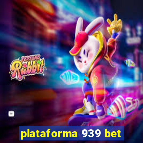 plataforma 939 bet