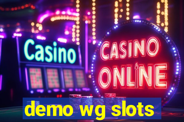 demo wg slots