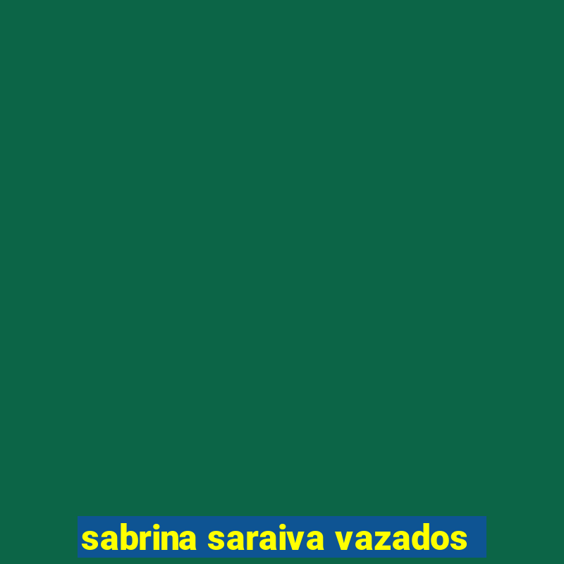 sabrina saraiva vazados