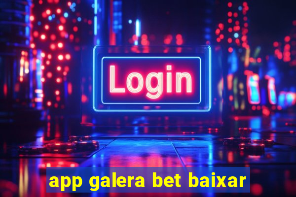 app galera bet baixar