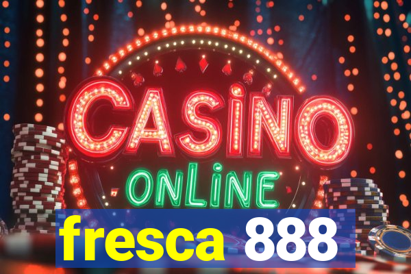 fresca 888