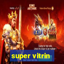 super vitrin