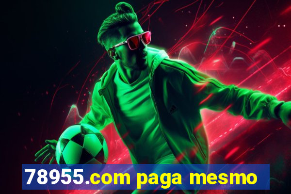 78955.com paga mesmo