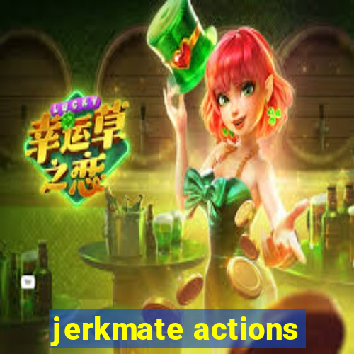 jerkmate actions