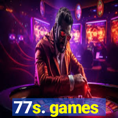 77s. games