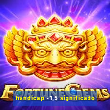 handicap -1,5 significado