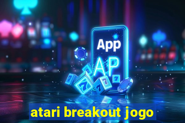 atari breakout jogo