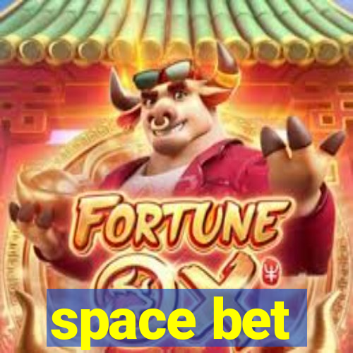 space bet