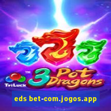 eds bet-com.jogos.app