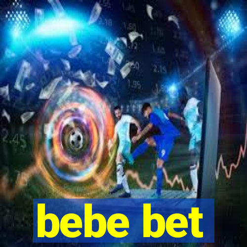 bebe bet