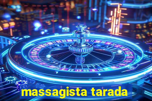 massagista tarada