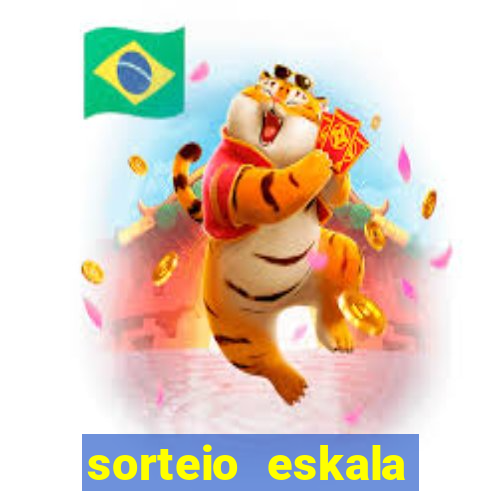 sorteio eskala loteria federal