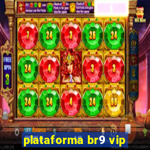 plataforma br9 vip