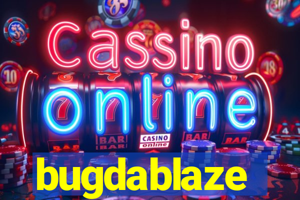 bugdablaze