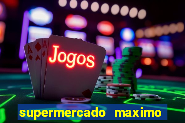 supermercado maximo cruzeiro sp ofertas