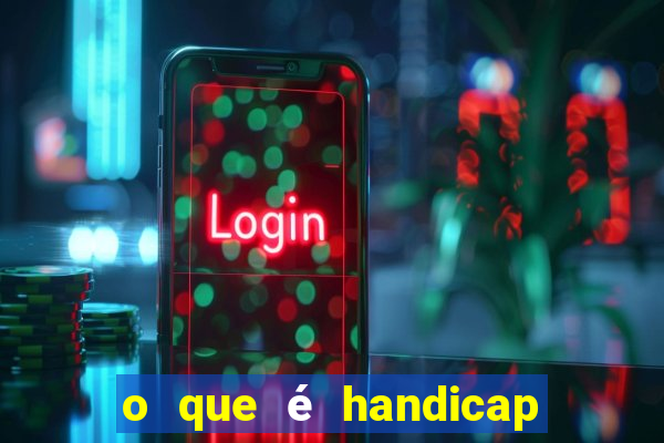 o que é handicap - 1.5