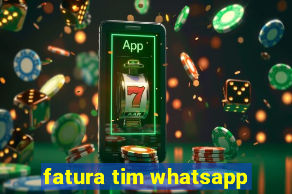 fatura tim whatsapp