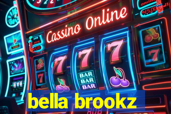 bella brookz