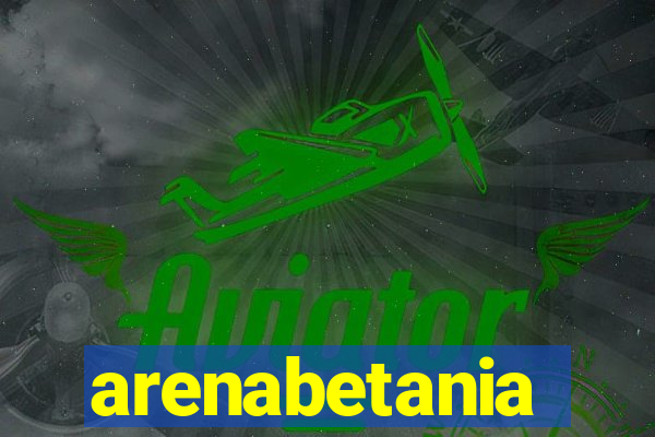 arenabetania