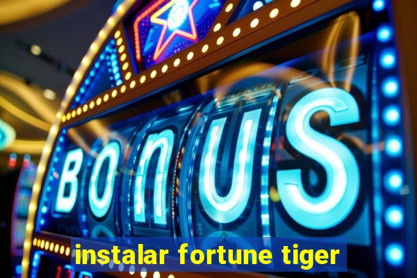 instalar fortune tiger