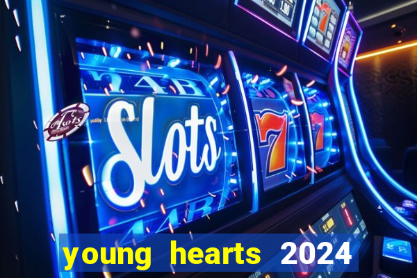 young hearts 2024 assistir online dublado