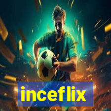 inceflix